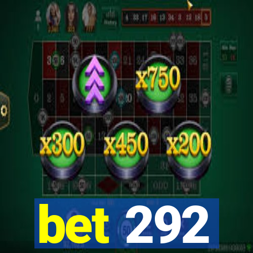 bet 292